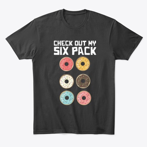 Official Check Out My Six Pack Dunkin Donuts 2021 Shirt, hoodie